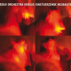 Pochette de Redux Orchestra versus Einstürzende Neubauten de Einstürzende Neubauten