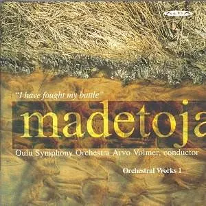 Pochette de Orchestral Works 1: I Have Fought My Battle de Arvo Volmer - Oulu Sinfonia - Leevi Madetoja