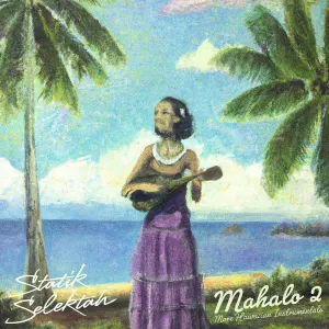 Pochette de Mahalo 2 (More Hawaiian Instrumentals) de Statik Selektah