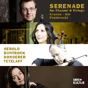 Pochette de Serenade: Works for Clarinet and Strings de Hans Gál - Tanja Tetzlaff - Krzysztof Penderecki - Ernst Krenek