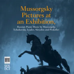 Pochette de Mussorgsky; Pictures at an Exhibition - Russian Piano Music de Sergei Prokofiev - Anatoly Lyadov - Pyotr Ilyich Tchaikovsky - Alexander Scriabin - Modest Mussorgsky