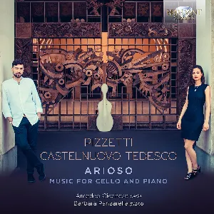 Pochette de Arioso: Music for cello and piano de Ildebrando Pizzetti - Mario Castelnuovo‐Tedesco