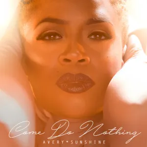 Pochette de Come Do Nothing de Avery Sunshine