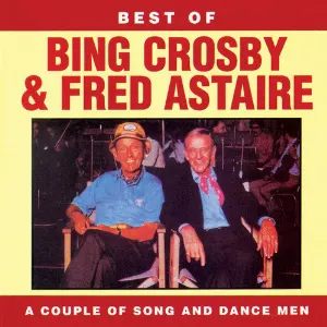 Pochette Best of Bing Crosby and Fred Astaire: A Couple of Song and Dance Men