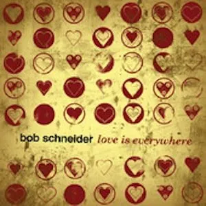 Pochette de Love Is Everywhere de Bob Schneider