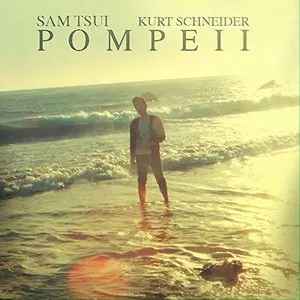 Pochette de Pompeii de Sam Tsui - Kurt Hugo Schneider