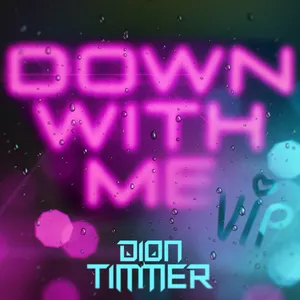 Pochette de Down With Me (VIP) de Dion Timmer