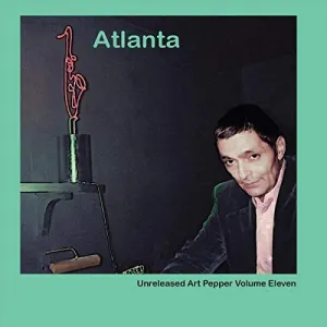 Pochette de Unreleased Art Pepper, Vol. 11: Atlanta de Art Pepper