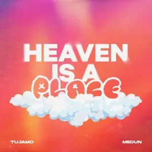 Pochette de Heaven Is A Place de Tujamo