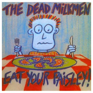 Pochette de Eat Your Paisley de The Dead Milkmen