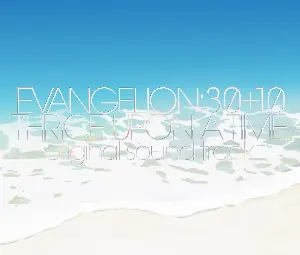 Pochette de EVANGELION:3.0+1.0 THRICE UPON A TIME original sound track de Shirō Sagisu