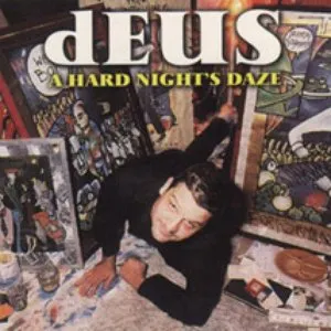 Pochette de A Hard Night's Daze de dEUS