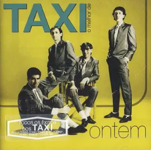 Pochette de Ontem - O Melhor de Taxi de Taxi