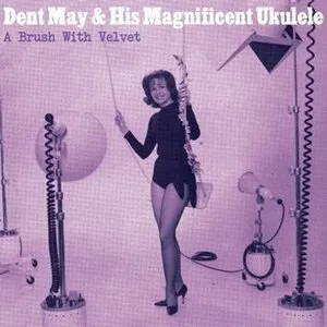 Pochette de A Brush With Velvet de Dent May