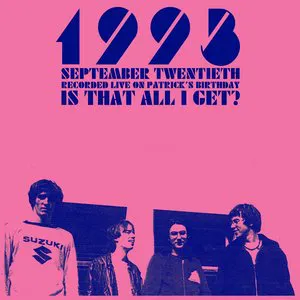 Pochette “Is That All I Get?”: Live September 20th, 1993