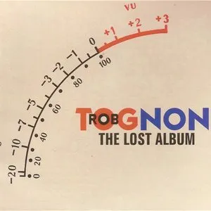 Pochette de The Lost Album de Rob Tognoni