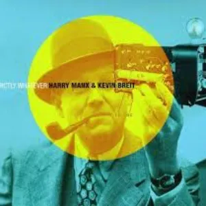 Pochette de Strictly Whatever de Harry Manx - Kevin Breit