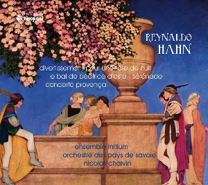 Pochette de Divertissement pour une fête de nuit / Le Bal de Beatrice d’Este / Sérénade / Concerto provençal de Reynaldo Hahn