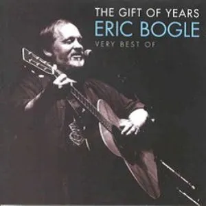 Pochette de The Gift of Years: Very Best Of de Eric Bogle