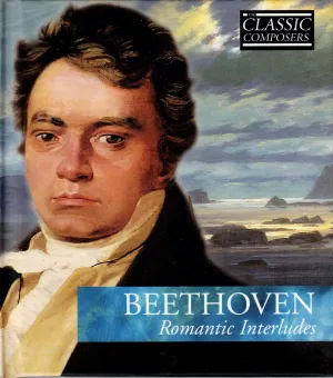 Pochette de Beethoven: Romantic Interludes (The Classic Composers Early Romantic 2) de Ludwig van Beethoven