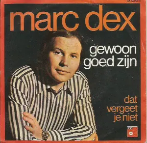 Pochette de Gewoon goed zijn / Dat vergeet je niet de Marc Dex