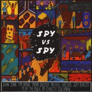 Pochette de Spy vs. Spy: The Music of Ornette Coleman de John Zorn