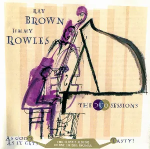 Pochette de The Duo Sessions: As Good As it Gets / Tasty! de Jimmy Rowles - Ray Brown