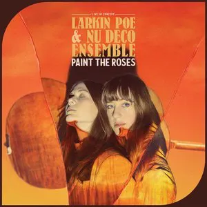 Pochette de Paint the Roses: Live in Concert de Larkin Poe
