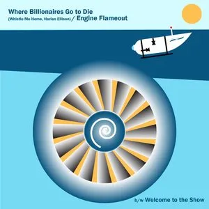Pochette de Where Billionaires Go to Die (Whistle Me Home, Harlan Ellison) / Engine Flameout de The Dead Milkmen