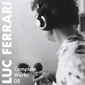 Pochette de Complete Works 08 de Luc Ferrari
