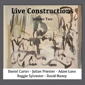 Pochette de Live Constructions, Volume Two de Daniel Carter
