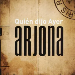 Pochette de Quién dijo ayer de Ricardo Arjona