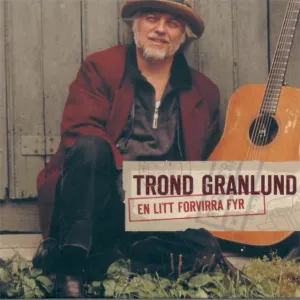 Pochette de En litt forvirra fyr de Trond Granlund