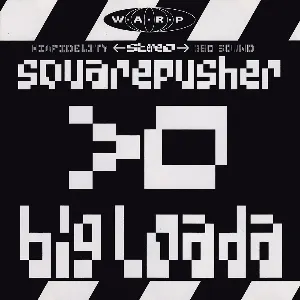 Pochette de Big Loada de Squarepusher