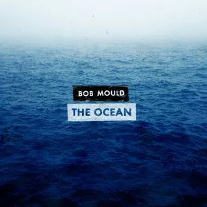 Pochette de The Ocean de Bob Mould