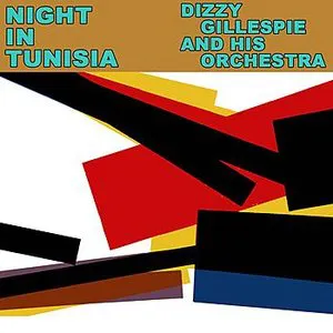 Pochette Night in Tunisia: The Very Best of Dizzy Gillespie