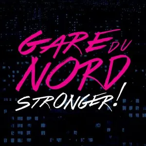 Pochette de Stronger de Gare du Nord