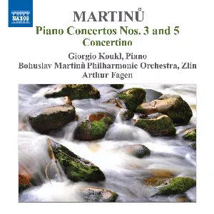 Pochette de Piano Concertos nos. 3 & 5 / Concertino de Giorgio Koukl - Bohuslav Martinů
