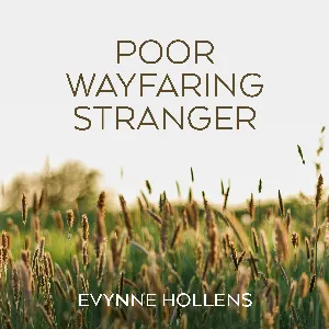 Pochette de Poor Wayfaring Stranger de Evynne Hollens