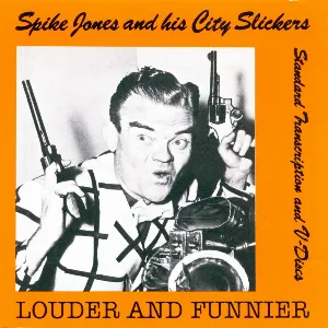 Pochette de Louder and Funnier de Spike Jones and His City Slickers