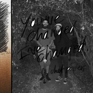 Pochette de you’ve changed, i’ve changed de San Holo