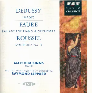 Pochette Debussy: Images / Faure: Ballade for Piano & Orchestra / Roussel: Symphony no. 3