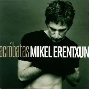 Pochette de Acróbatas de Mikel Erentxun