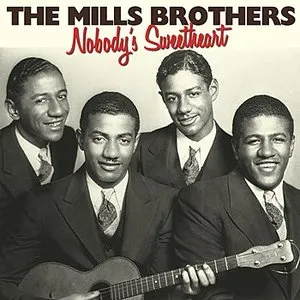 Pochette de Nobody's Sweetheart de The Mills Brothers