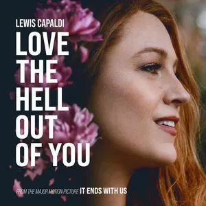 Pochette de Love The Hell Out Of You (From The Motion Picture 'It Ends With Us') de Lewis Capaldi