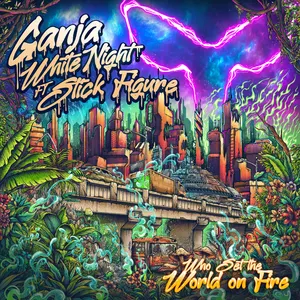 Pochette de Who Set the World on Fire de Ganja White Night