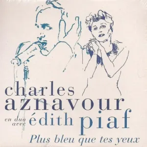 Pochette de Plus bleu que tes yeux de Édith Piaf - Charles Aznavour