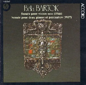 Pochette Centenaire de Béla Bartók: Sonate pour violon solo / Sonate pour deux pianos et percussion