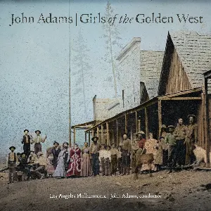 Pochette de Girls of the Golden West de John Adams - Los Angeles Philharmonic