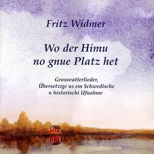Pochette de Wo der Himu no gnue Platz het de Fritz Widmer